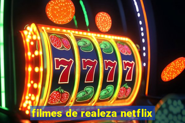 filmes de realeza netflix